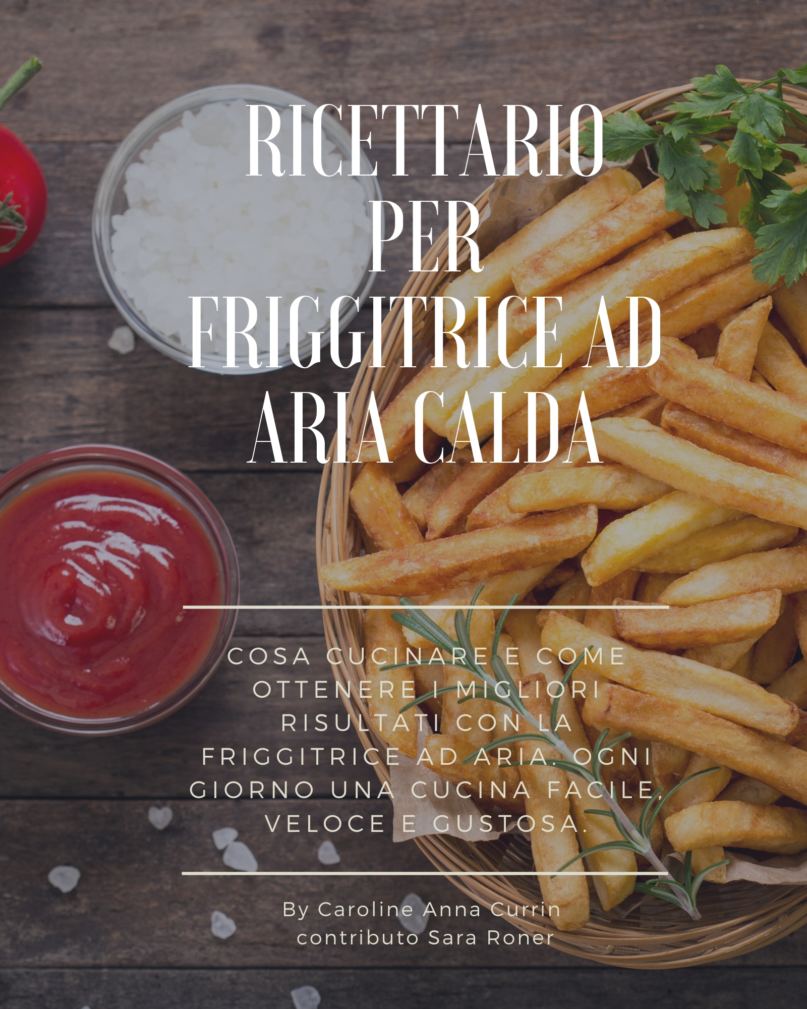 Ricettario per friggitrice ad aria calda: Cosa cucinare e come ottenere i  migliori risultati con la friggitrice ad aria. Ogni giorno una cucina  facile, veloce e gustosa – LA PORTINERIA